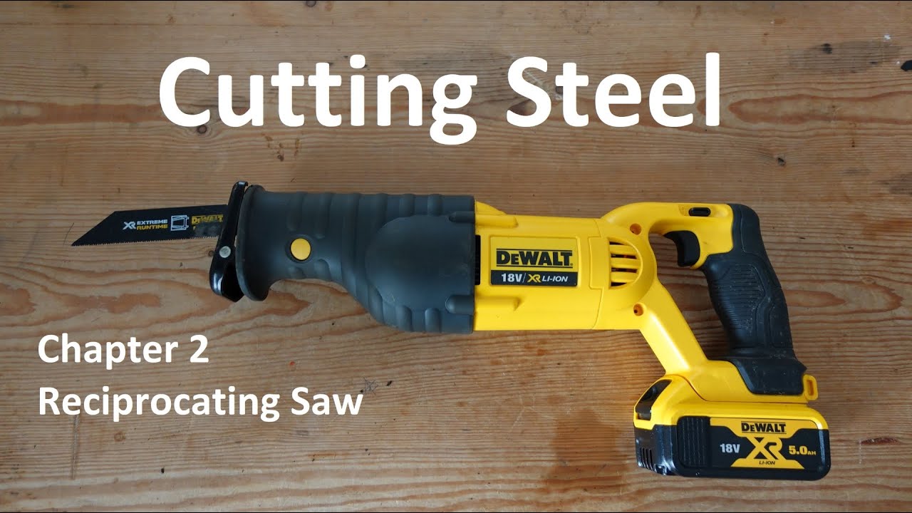 Cutting Steel   Chapter 2 - The Reciprocating Saw