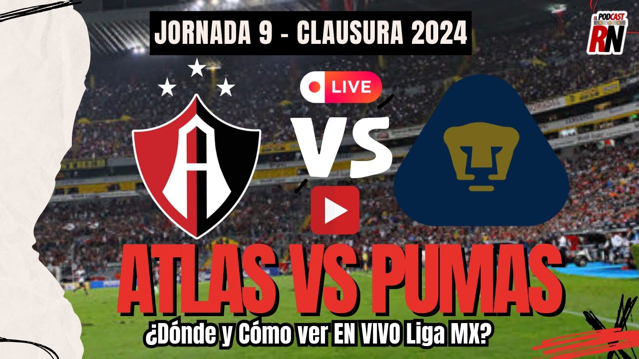 ATLAS vs PUMAS ¿CÓMO VER GRATIS? ¿Dónde ver EN VIVO Liga MX 2024 ...