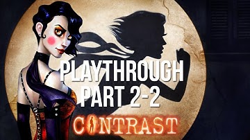 Contrast - Part 2-2 (Playthrough)