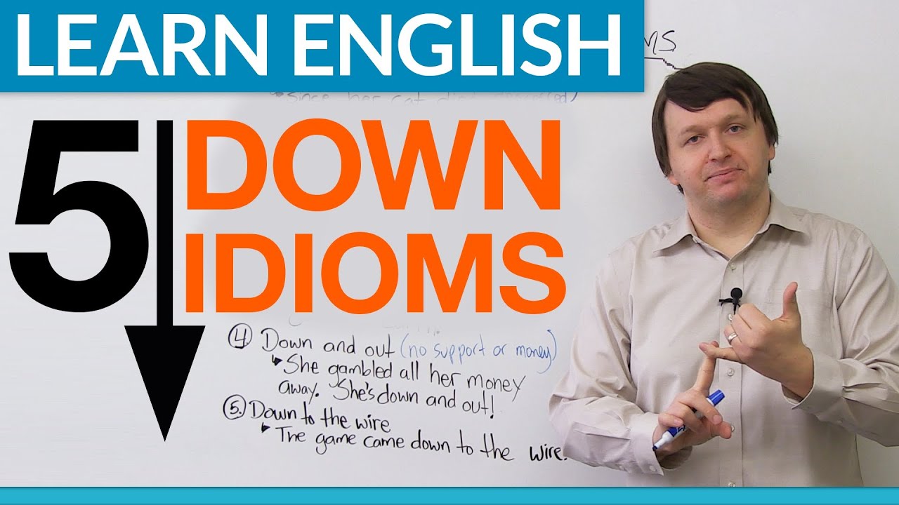 Learn English - 5 "DOWN" Idioms
