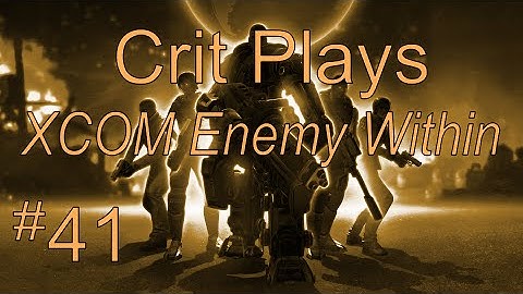 XCOM Enemy Within Episode 41 Ghost makes some Friends