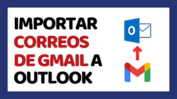Como migrar do Gmail para o Outlook?