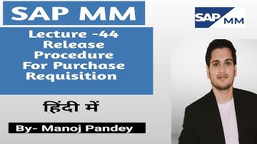 Lecture-44 | PR Release Procedure |  S4Hana/ ECC #sap #sapmmtraining #sapsd #sapfico #sappp #saphr