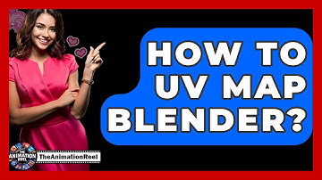 How To UV Map Blender? - The Animation Reel