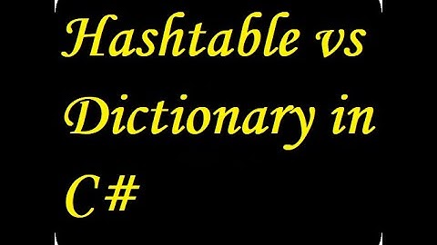 Hashtable vs Dictionary in c#
