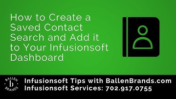 How to Create a Saved Contact Search and Add it to Your Infusionsoft Dashboard | BallenBrands.com