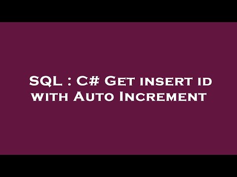 SQL : C# Get insert id with Auto Increment