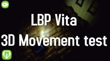 [LBPV] 3D movement test in LBP Vita
