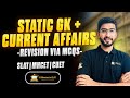 Static gk  current affairs revision via mcqs i mhcet i cuet i slat i jmi i keshav malpani