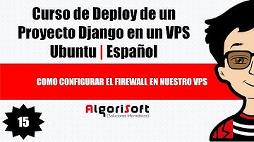 Curso de Deploy Django | Como configurar el firewall en nuestro VPS | Video 15