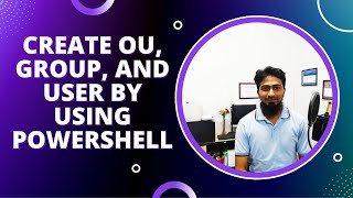 Create OU, Group, and User by Using PowerShell || Lecture-13