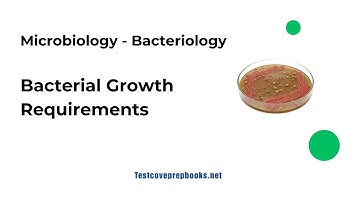 Bacterial Growth Requirements | Bacteriology | ASCP MLS Prep