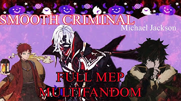 SMOOTH CRIMINAL 🎃MULTIFANDOM MEP🎃