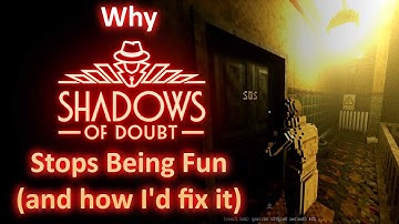 Why Shadows of Doubt Stops Being Fun (and how I