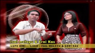 Isal Melayu & Erni Kas - Lupo Diri