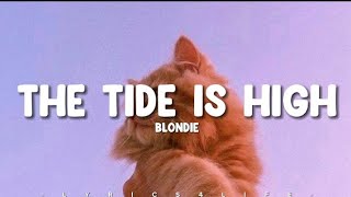 Blondie - The Tide Is High (Lyrics) Resimi