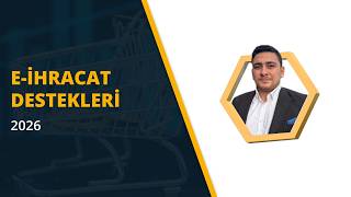 E-ihracat Destekleri Nelerdir, Kimler Yararlanabilir 2026