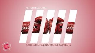 8/2/2026 SS – Nathan Newcomer: Christian Ethics and Moral Conflicts