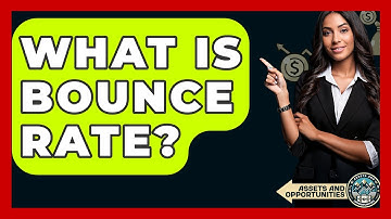 What Is Bounce Rate? - AssetsandOpportunity.org
