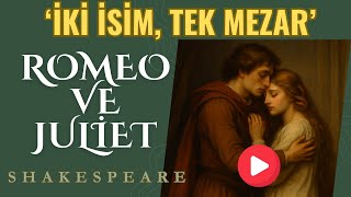 Romeo Ve Juliet’in Bilinmeyen Hikâyesi - William Shakespeare - Kitap Özeti