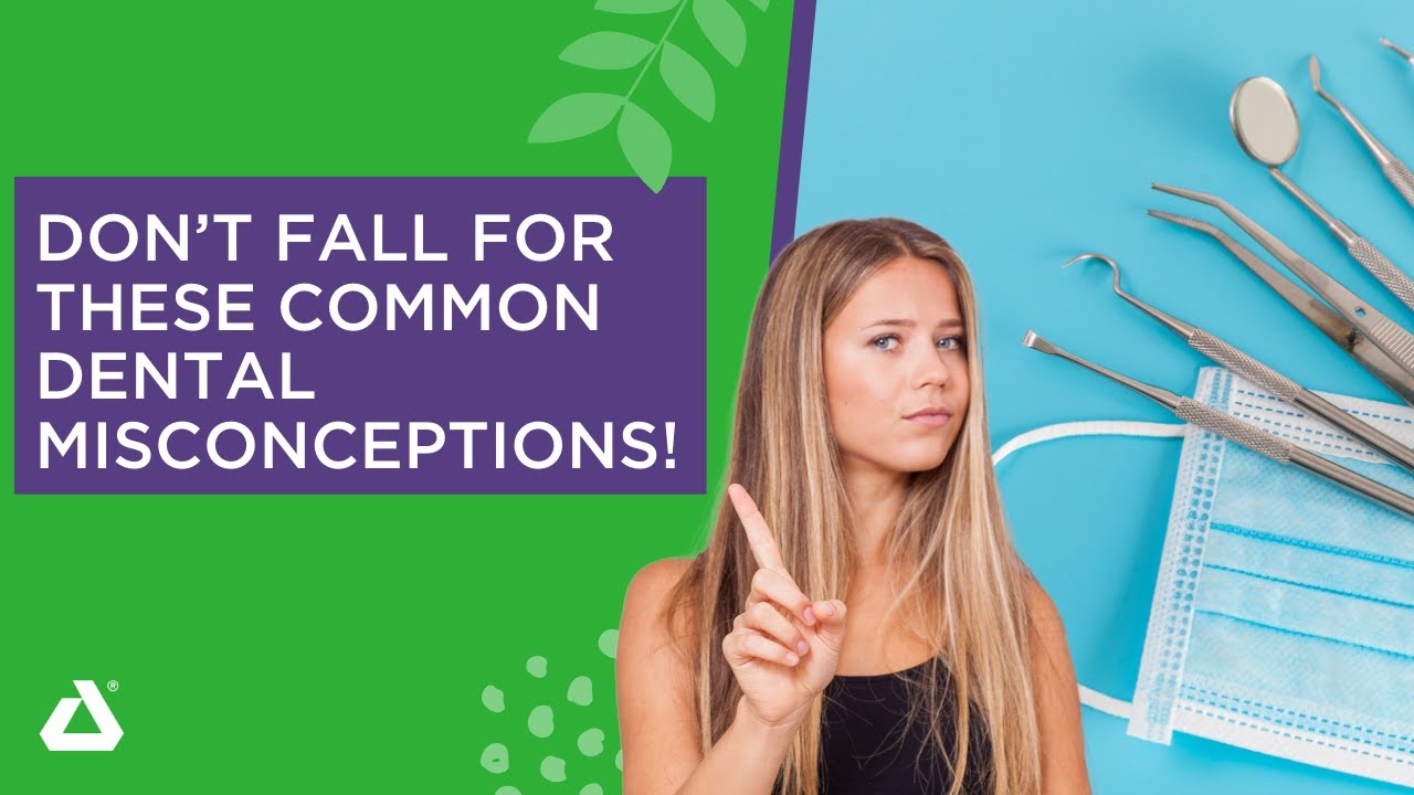 Don’t Fall for These Common Dental Misconceptions YouTube