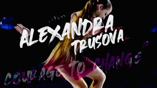 ALEXANDRA TRUSOVA - COURAGE TO CHANGE | АЛЕКСАНДРА ТРУСОВА - СМЕЛОСТЬ ИЗМЕНИТЬ (Sia) Resimi