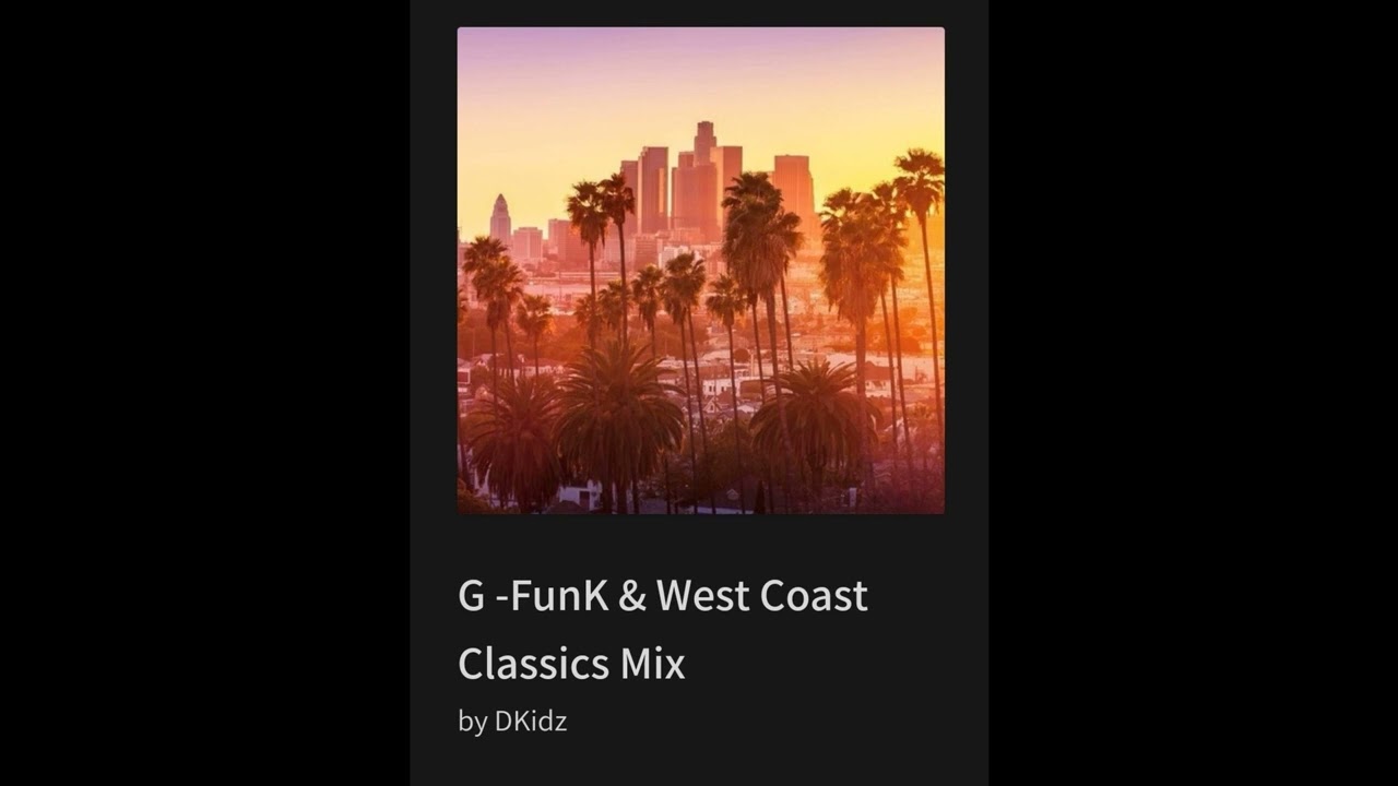 G -FunK & West Coast Classics Mix Dope Ass