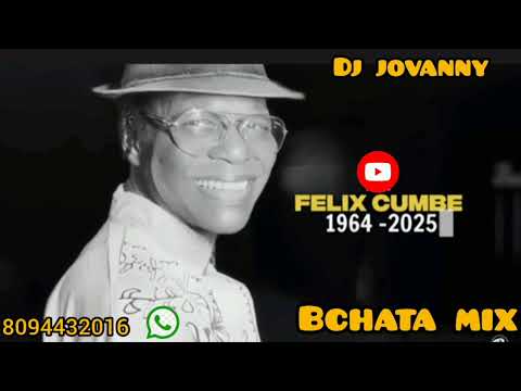 FELIX CUMBE BACHATA MIX ALBUM COMPLETO 2025