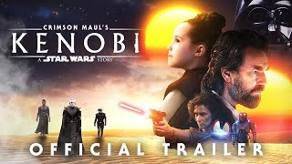 Kenobi: A Star Wars Story I Official Trailer I Fan-Edit