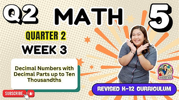 REVISED K-12 MATHEMATICS 5 Quarter 2 Week 3 - Decimal Numbers w/ Decimal Parts up to Ten Thousandths