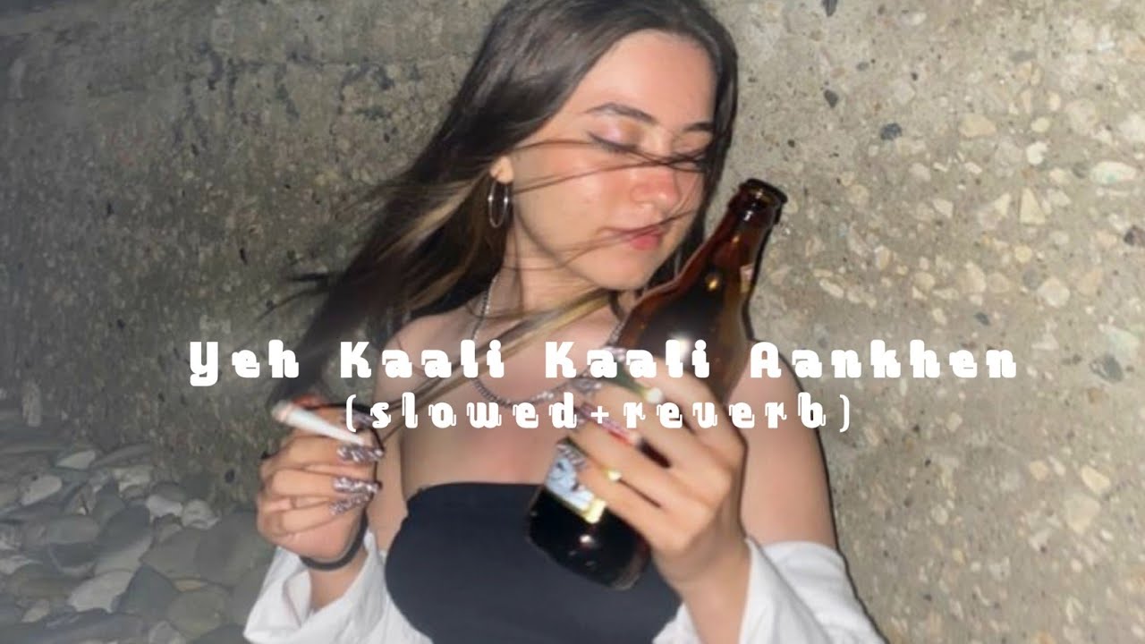 Yeh Kaali Kaali Aankhen [slowed+reverb] || Arindam lofi