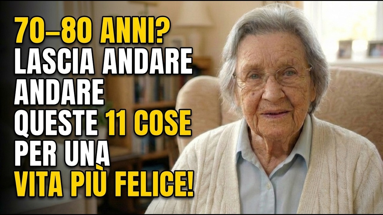 Ho 83 Anni. Se Hai Tra I 70 e Gli 80 Anni: 11 Cose Da Lasciare Andare Per Una Vita Più Felice