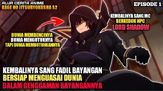 KEMBALINYA SANG FADIL BAYANGAN ‼️ - Kage No Jitsuryokusha S2 Episode 1