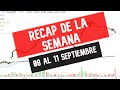 RECAP SEMANAL 8 al 11 de Septiembre