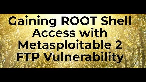 Gaining Access with Metasploitable 2 using FTP Vulnerability