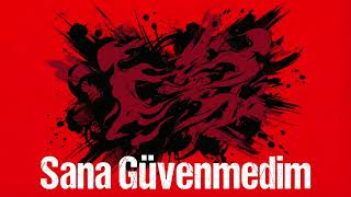 Radyo Semantik - Sana Güvenmedim