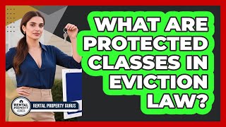What Are Protected Classes In Eviction Law