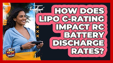 How Does LiPo C-rating Impact RC Battery Discharge Rates? - RC Toy Central