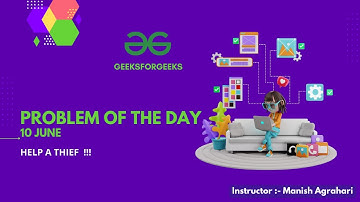 Help a Thief!!! || GFG || POTD