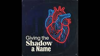 Giving the Shadow a Name