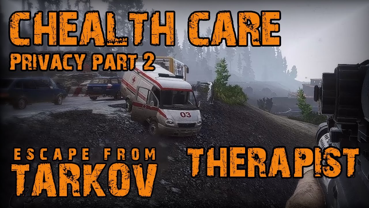 Tarkov Health Care Privacy Part 1 Quest Therapist YouTube