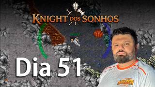 knight dos Sonhos - Dia 51 - A história de um personagem full charlovado NA ÍNTEGRA!