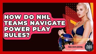 How Do NHL Teams Navigate Power Play Rules? - Puck Stats Central