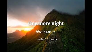 Maroon 5 - One More Night Sadwolf Remix