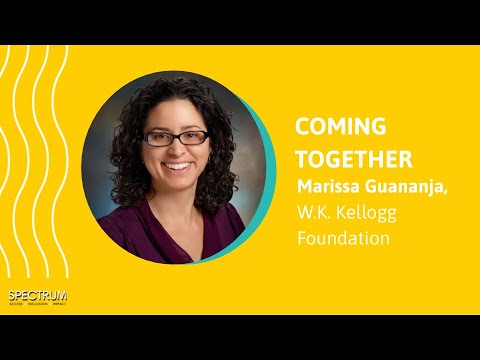 Marissa Guananja from the W.K. Kellogg Foundation at Spectrum on Coming Together