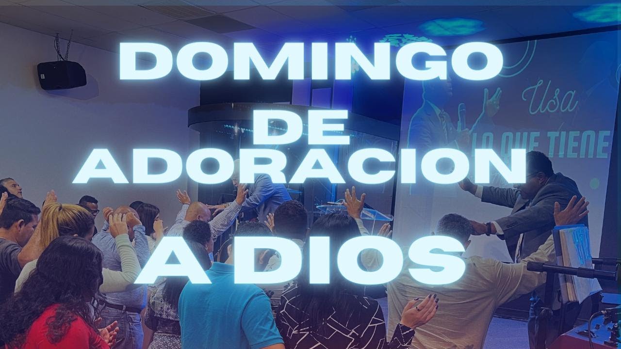 Domingo De Adoracion A Dios/ Pastor : Rafa Campusano - YouTube