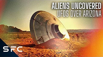 UFO Cases You've NEVER Heard Of In Arizona | Aliens Uncovered: UFOs Over Arizona | Full Documentary