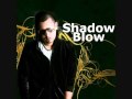 Shadow Blow - Aficiaito De Ti (ken)