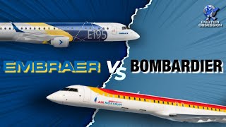 The Battle For Supremacy Embraer Vs Bombardier