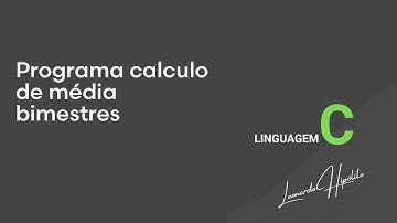 Programa calculo de média bimestres - Linguagem C